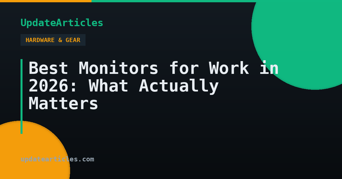 Best Monitors for Work in 2026: What Actually Matters — UpdateArticles