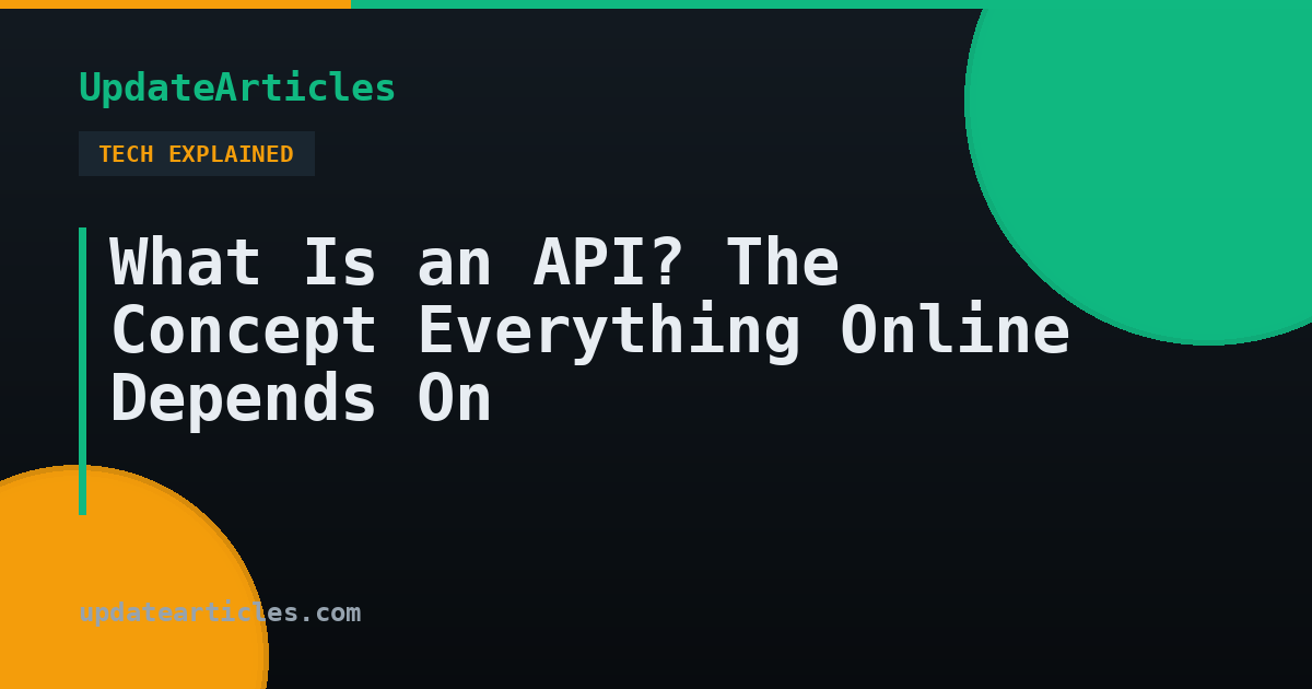 What Is an API? The Concept Everything Online Depends On — UpdateArticles