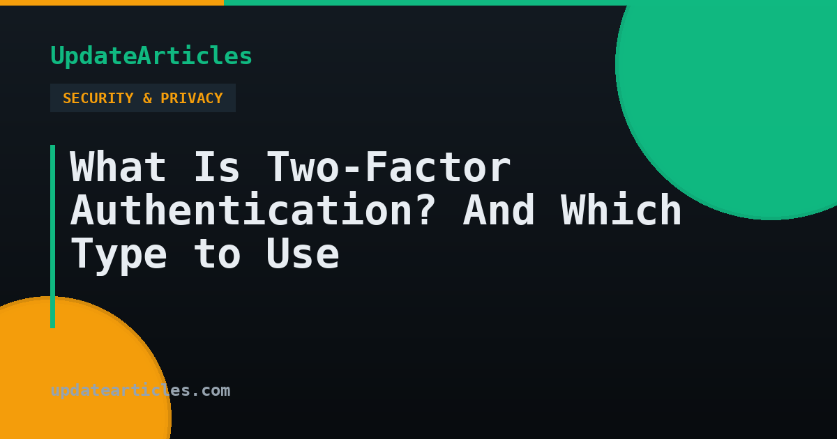 What Is Two-Factor Authentication? And Which Type to Use — UpdateArticles